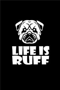 Life is Ruff