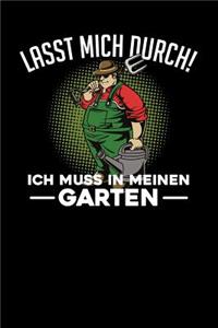 Lasst mich durch! Ich muss in meinen Garten