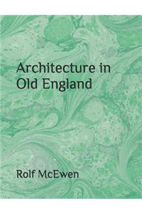 Architecture in Old England