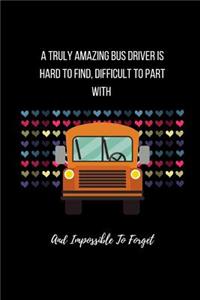 A Truly Amazing Bus Driver Is Hard To Find, Difficult To Part With And Impossible To Forget