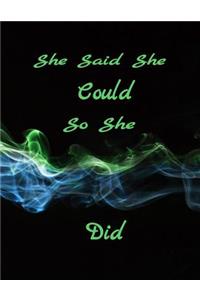 She Said She Could So She Did