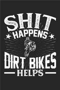 Shit Happens Dirt Bikes Helps
