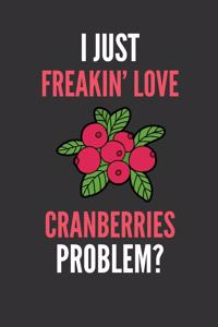 I Just Freakin' Love Cranberries