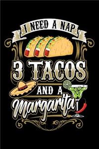 I Need A Nap Three Tacos And A Margarita