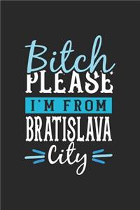 Bitch Please I'm From Bratislava City