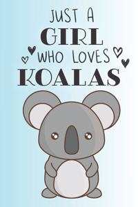 Just A Girl Who Loves Koalas
