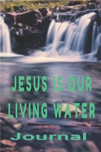 Jesus Is Our Living Water