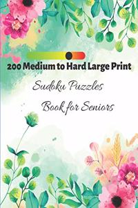 200 Medium to Hard Large Print Sudoku Puzzles Book for Seniors