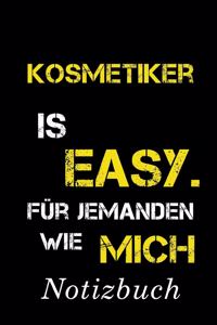Kosmetiker Is Easy Für Jemanden Wie Mich Notizbuch