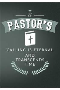 A Pastors Calling Is Eternal and Transcends Time