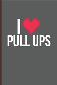 I Love Pull Up's