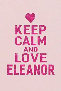 Keep Calm and Love Eleanor