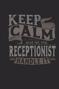 Keep Calm and Let the Receptionist Handle It