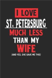 I Love St. Petersburg Much Less Than My Wife (and Yes, She Gave Me This)