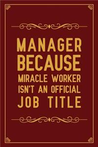 Manager because miracle worker isn't an official job title
