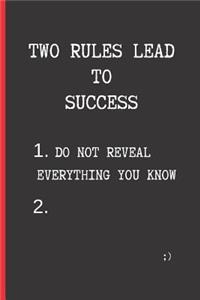 Two Rules Lead to Success: 6" X 9" LINED NOTEBOOK 120 Pgs. Notepad, Bullet Journal, Diary, ´TO DO´ Daily Notebook, Goals, Blog Log.