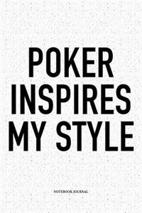 Poker Inspires My Style