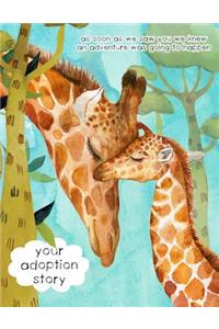 Your Adoption Story. As Soon As We Saw You We Knew An Adventure Was Going To Happen