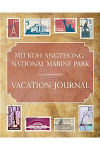 Mu Koh Angthong National Marine Park Vacation Journal: Blank Lined Mu Koh Angthong National Marine Park (Asia) Travel Journal/Notebook/Diary Gift Idea for People Who Love to Travel