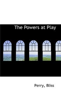 The Powers at Play