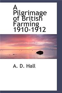 A Pilgrimage of British Farming 1910-1912