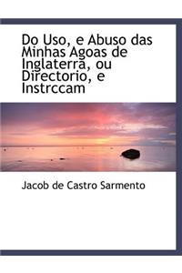 Do USO, E Abuso Das Minhas Agoas de Inglaterra, Ou Directorio, E Instrccam