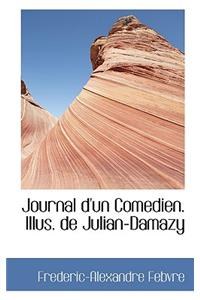 Journal D'Un Comedien. Illus. de Julian-Damazy