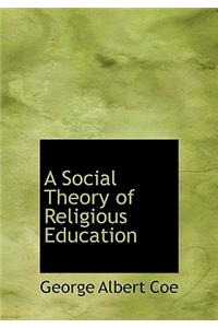 A Social Theory of Religious Education