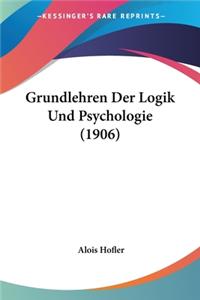 Grundlehren Der Logik Und Psychologie (1906)