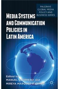 Media Systems and Communication Policies in Latin America