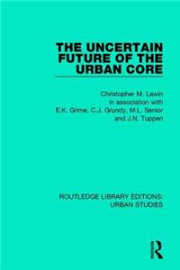 Uncertain Future of the Urban Core