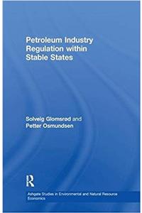 Petroleum Industry Regulation within Stable States
