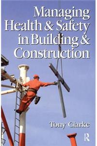Managing Health and Safety in Building and Construction