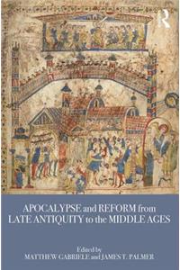 Apocalypse and Reform from Late Antiquity to the Middle Ages