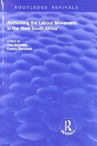Rethinking the Labour Movement in the 'New South Africa'