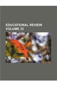 Educational Review Volume 33