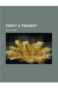 Percy a Tragedy