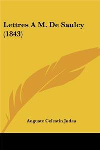 Lettres A M. De Saulcy (1843)