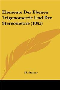 Elemente Der Ebenen Trigonometrie Und Der Stereometrie (1845)
