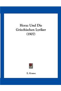 Horaz Und Die Griechischen Lyriker (1907)