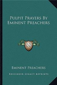 Pulpit Prayers by Eminent Preachers
