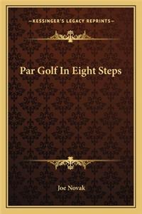 Par Golf in Eight Steps