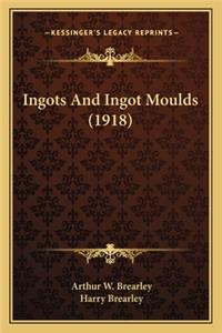 Ingots and Ingot Moulds (1918)