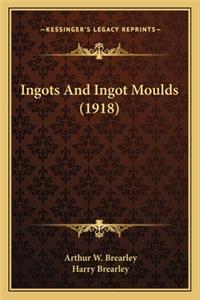 Ingots And Ingot Moulds (1918)
