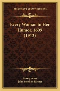 Every Woman in Her Humor, 1609 (1913)