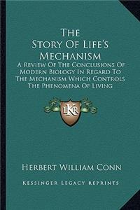 The Story Of Life's Mechanism