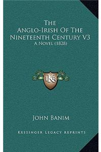 The Anglo-Irish of the Nineteenth Century V3