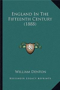 England in the Fifteenth Century (1888)