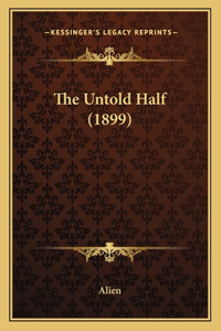 Untold Half (1899)