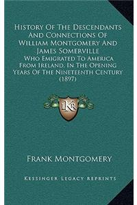 History Of The Descendants And Connections Of William Montgomery And James Somerville